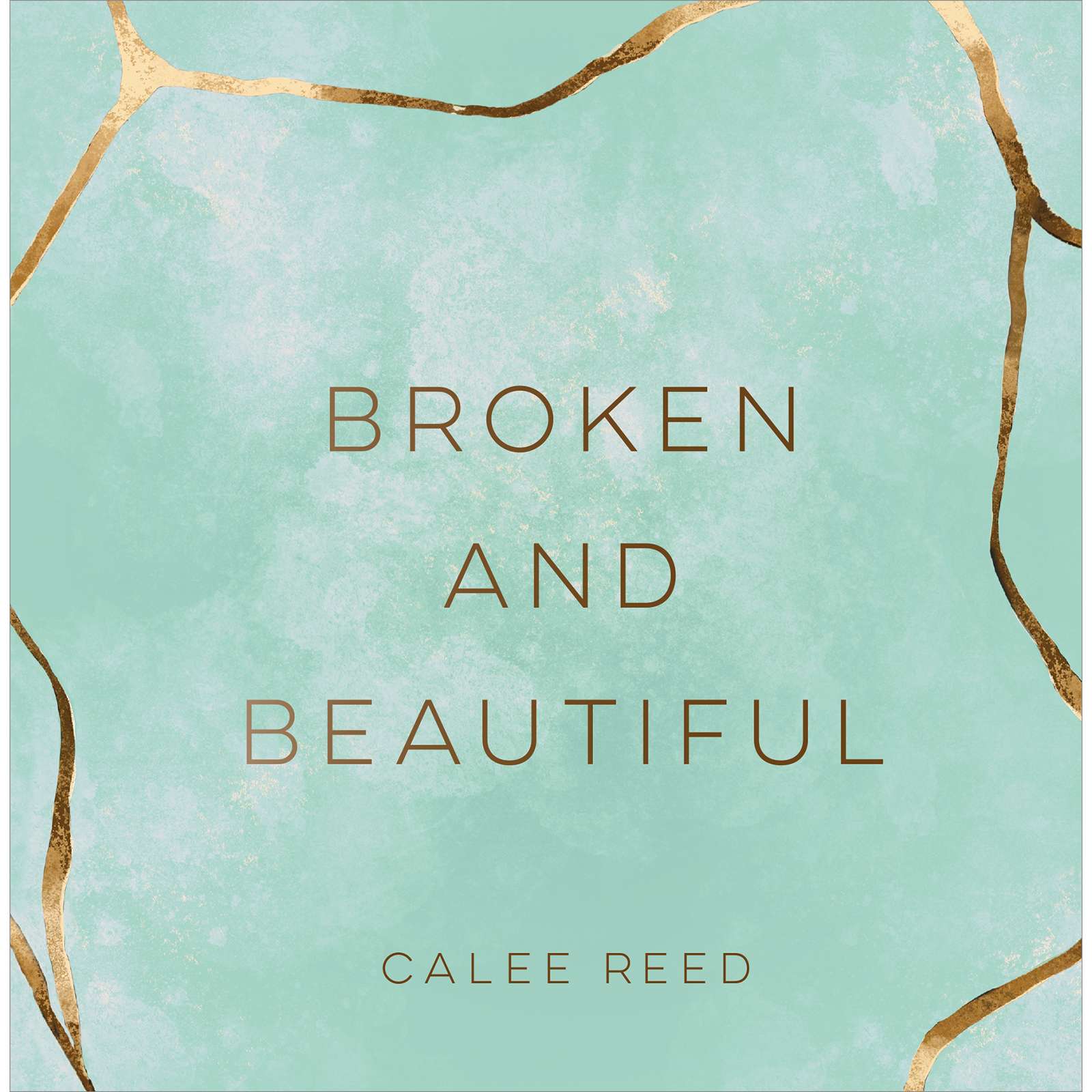 Broken and Beautiful