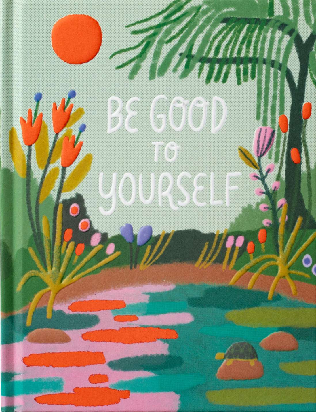 Be Good to Yourself