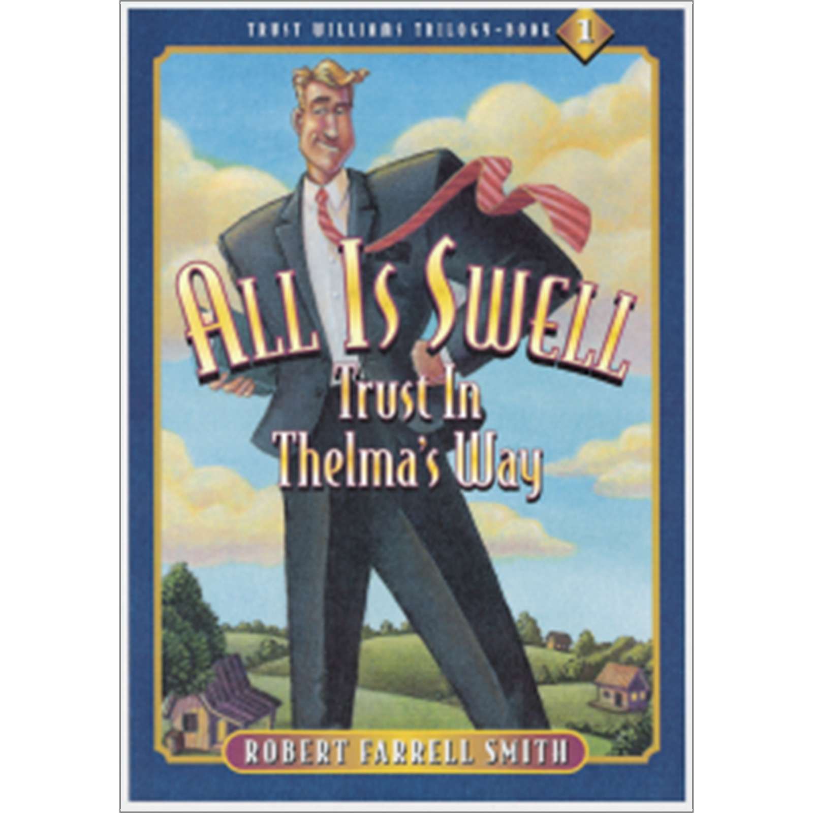 Trust Williams Trilogy: Book One: All Is Swell-Trust in Thelma's Way, , large image number 0