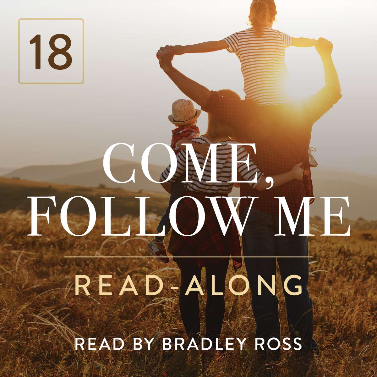 Come, Follow Me Read-Along Podcast: NT.18 - Luke 12&ndash;17; John 11