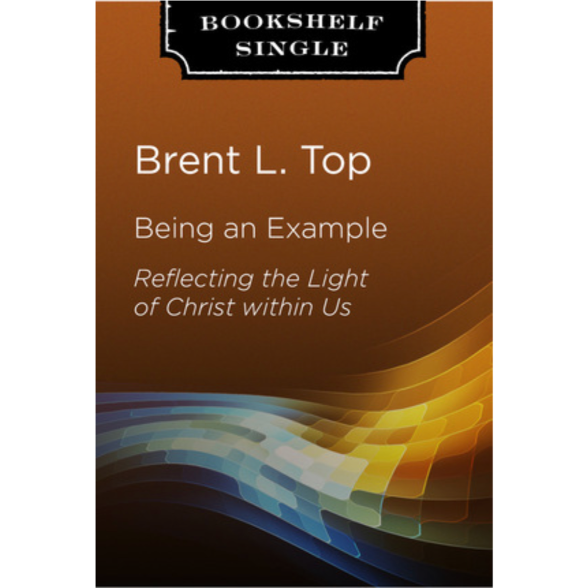 Being an Example: Reflecting the Light of Christ within Us