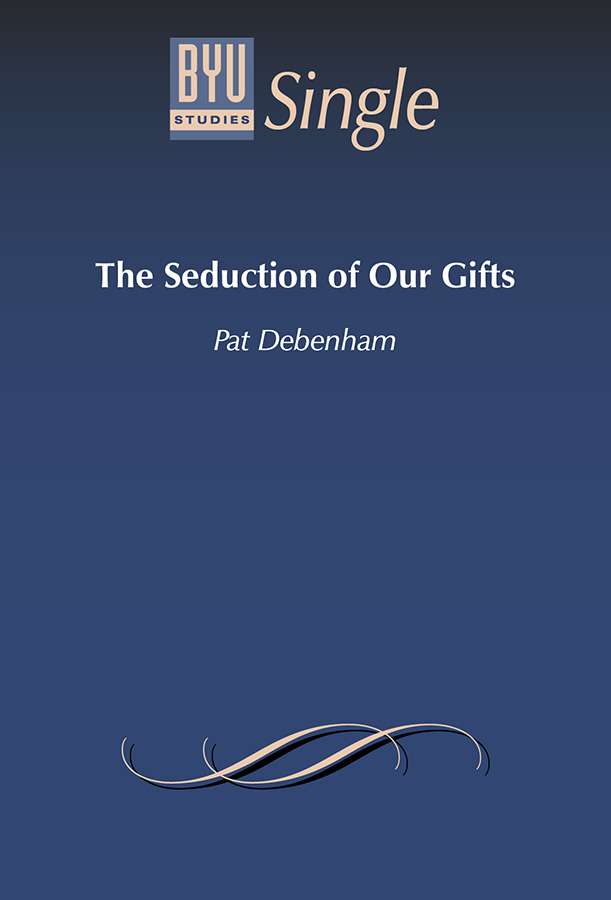 The Seduction of Our Gifts
