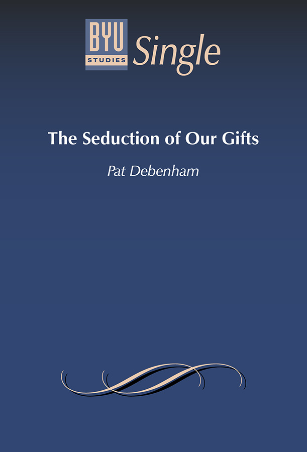 The Seduction of Our Gifts