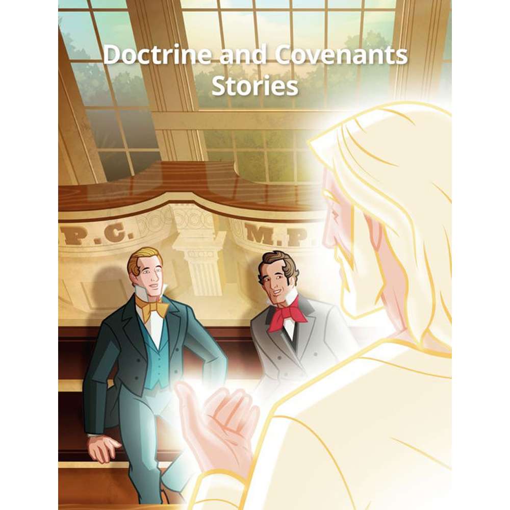 Doctrine and Covenants Scripture Stories