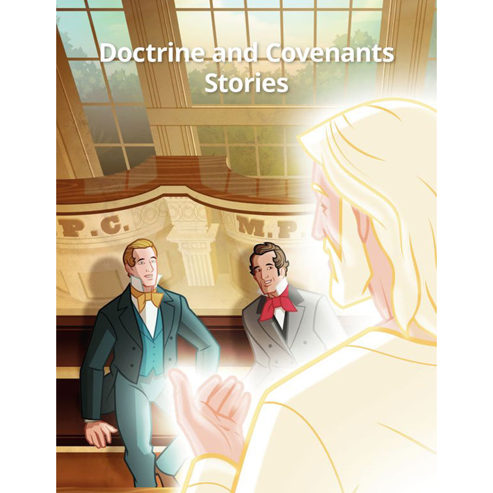 Doctrine and Covenants Scripture Stories