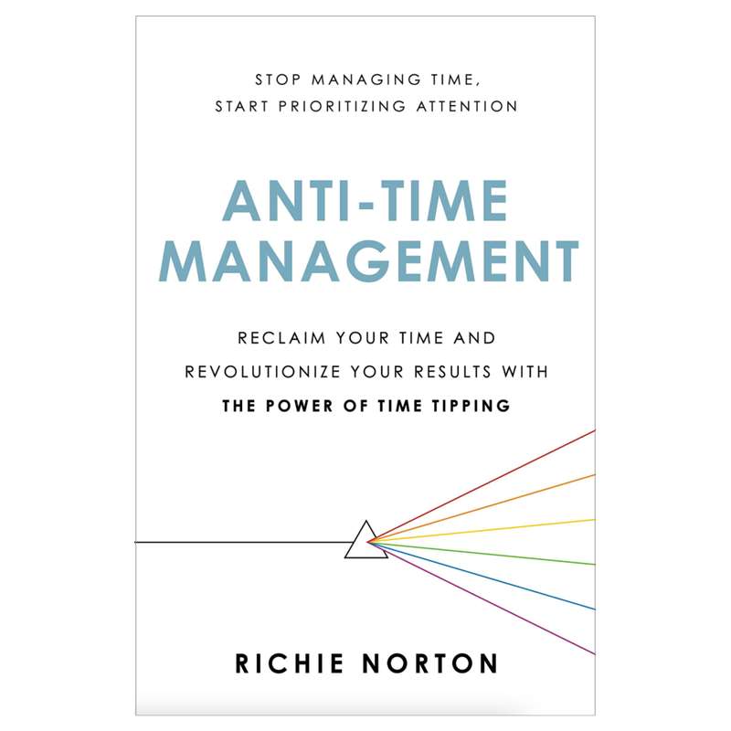Anti-Time Management