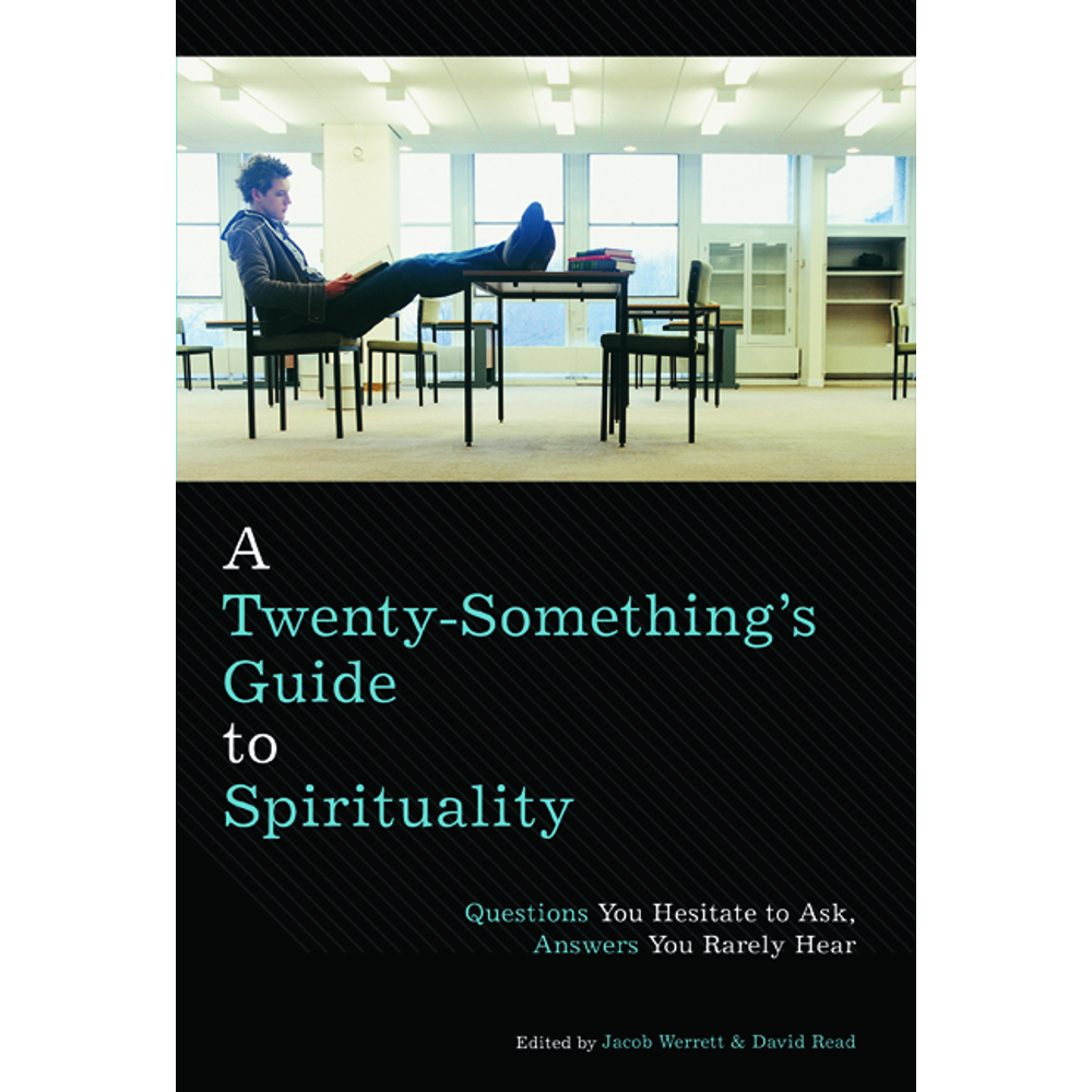 A Twenty-Something's Guide to Spirituality,  A Twenty-Something's Guide to Spirituality