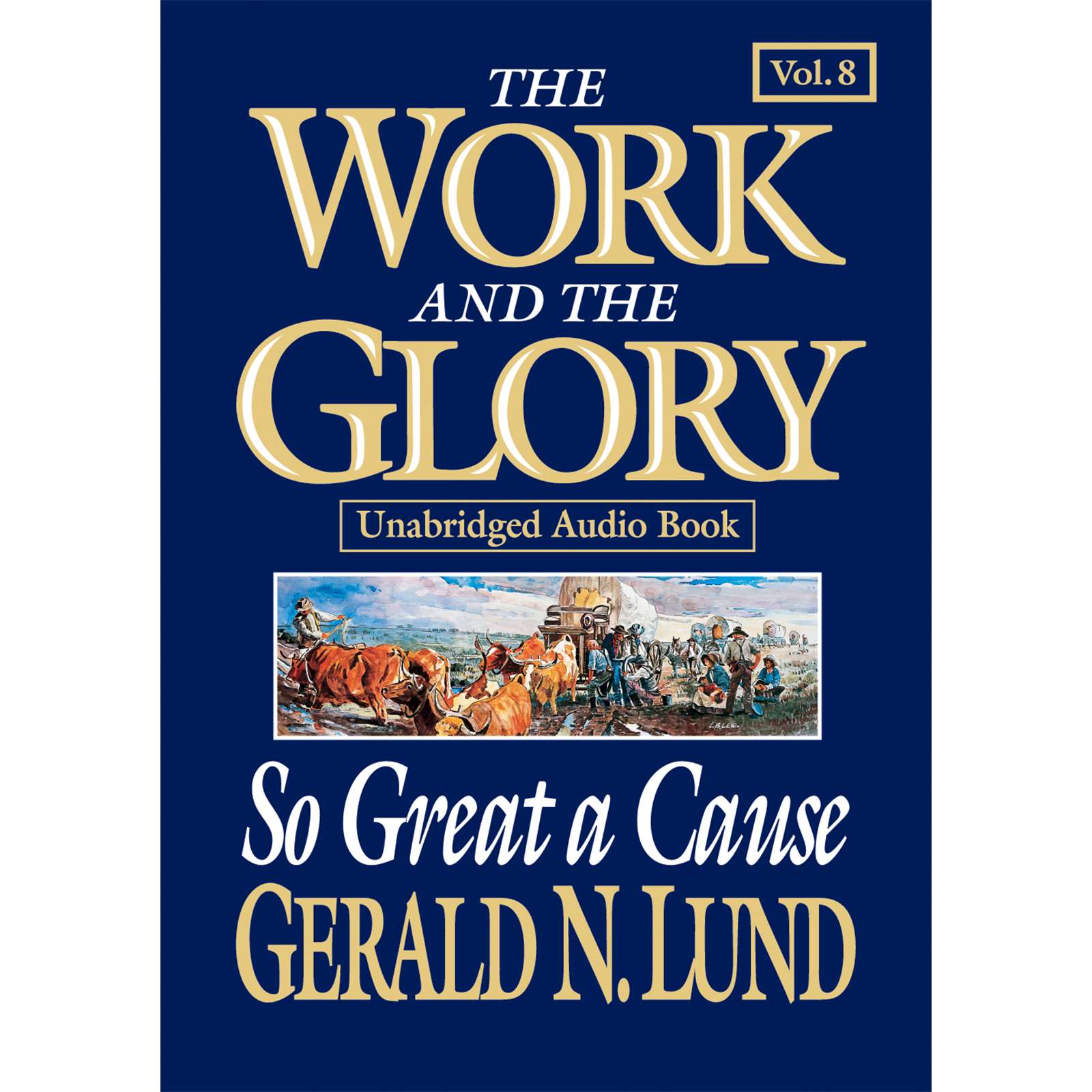 So Great a Cause (The Work and the Glory Vol 8), , large image number 0