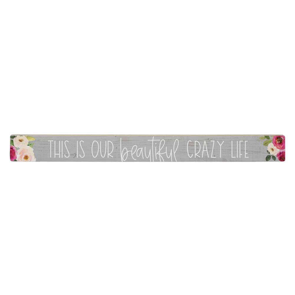 Beautiful Crazy Life Stick