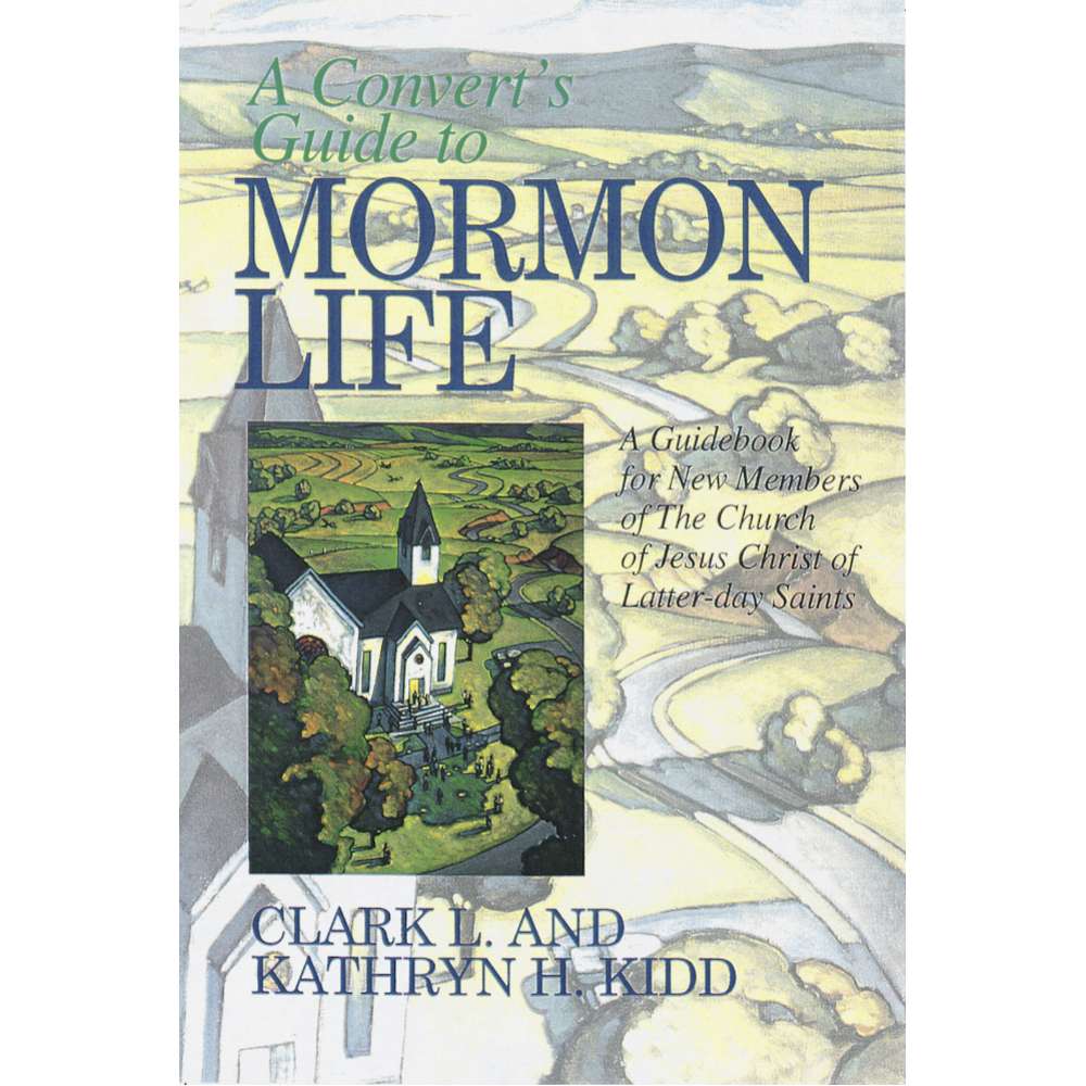 A Convert’s Guide to Mormon Life - KIDD, CLARK L.; KIDD, KATHRYN H. 1