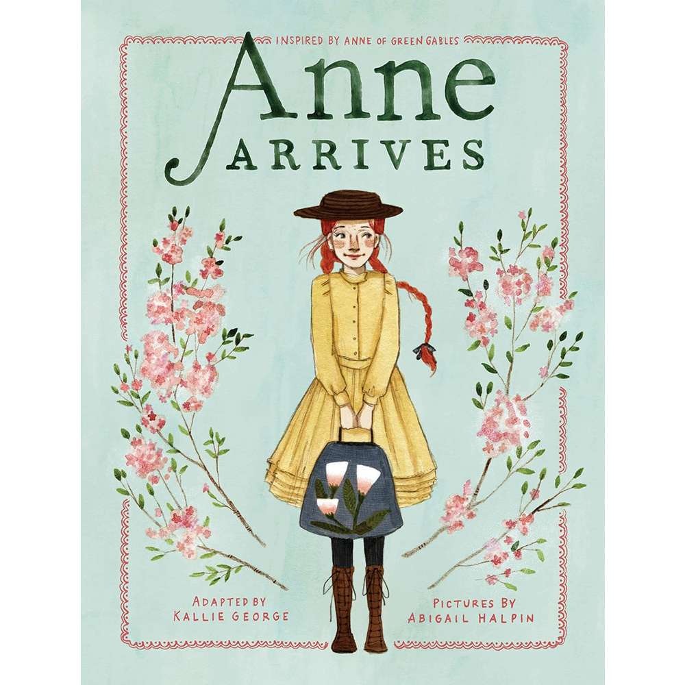 Anne Arrives Inspired By Anne Of Green Gables	