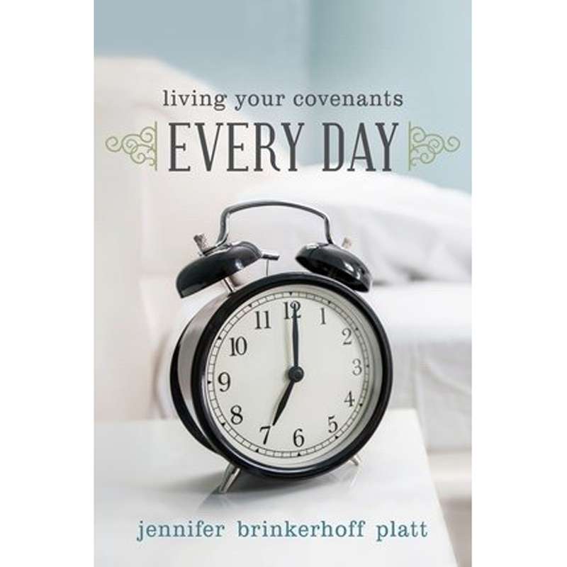 Living Your Covenants Every Day