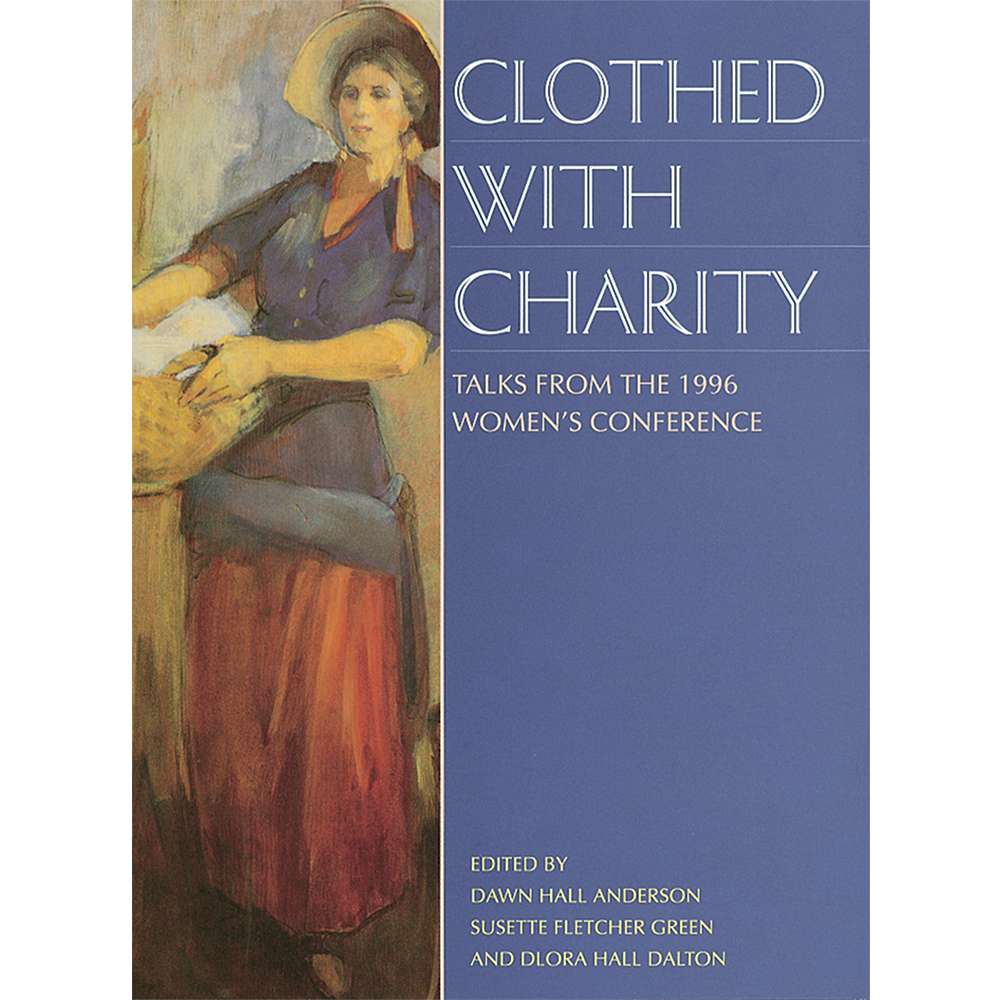Clothed with Charity - BYU WOMEN'S CONFERENCE 1
