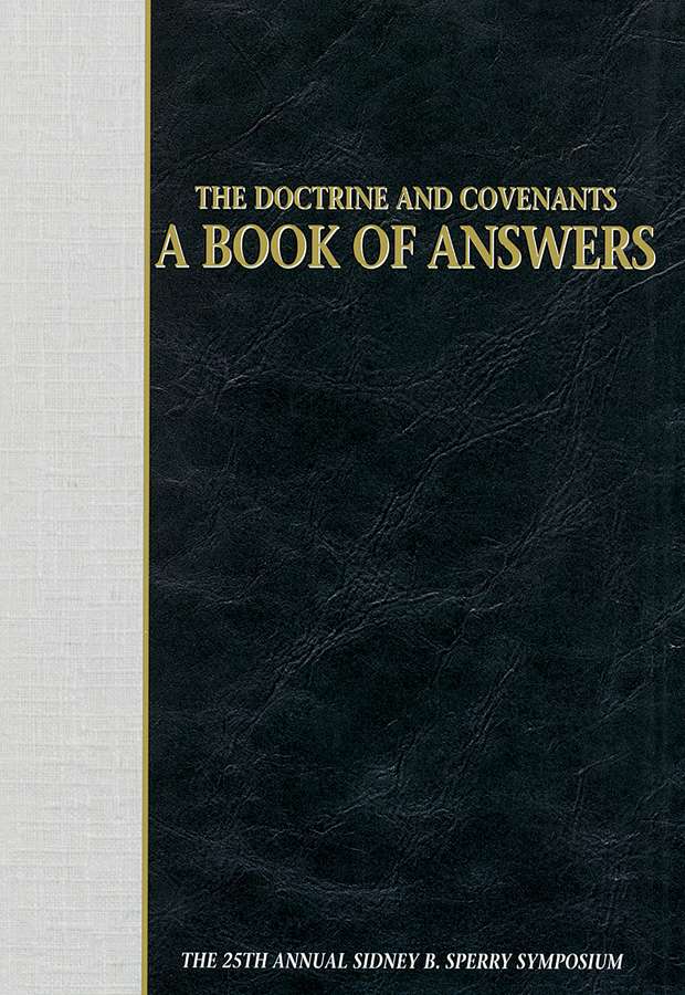 The Doctrine & Covenants: A Book of Answers