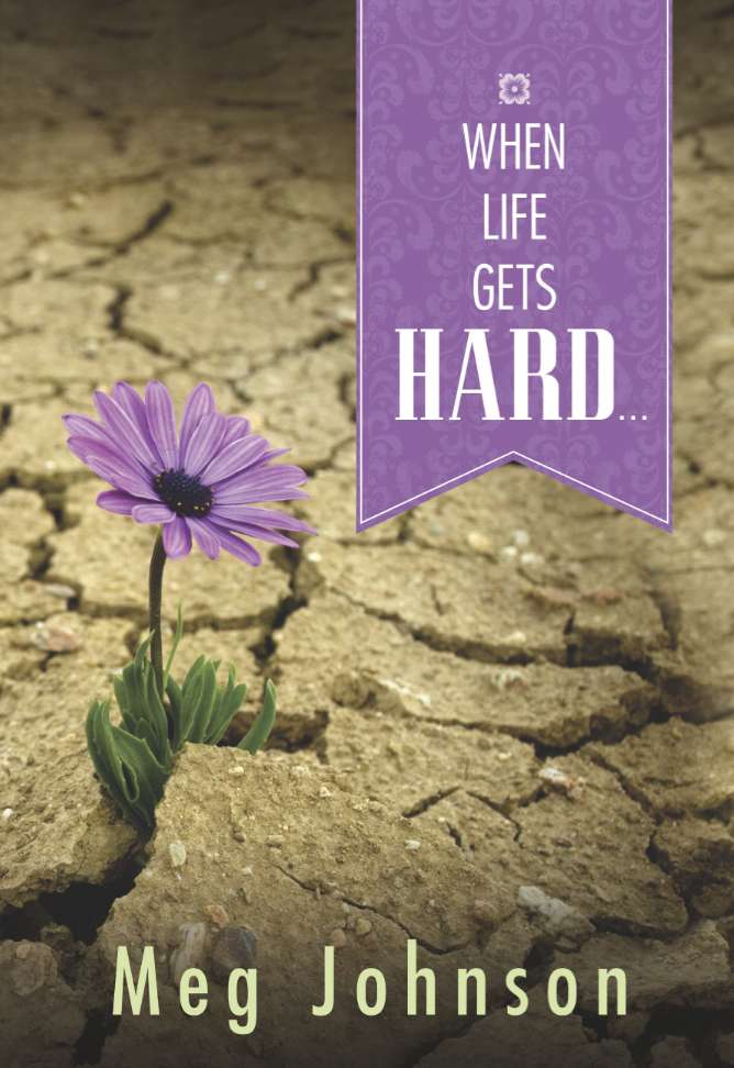 When Life Gets Hard . . .