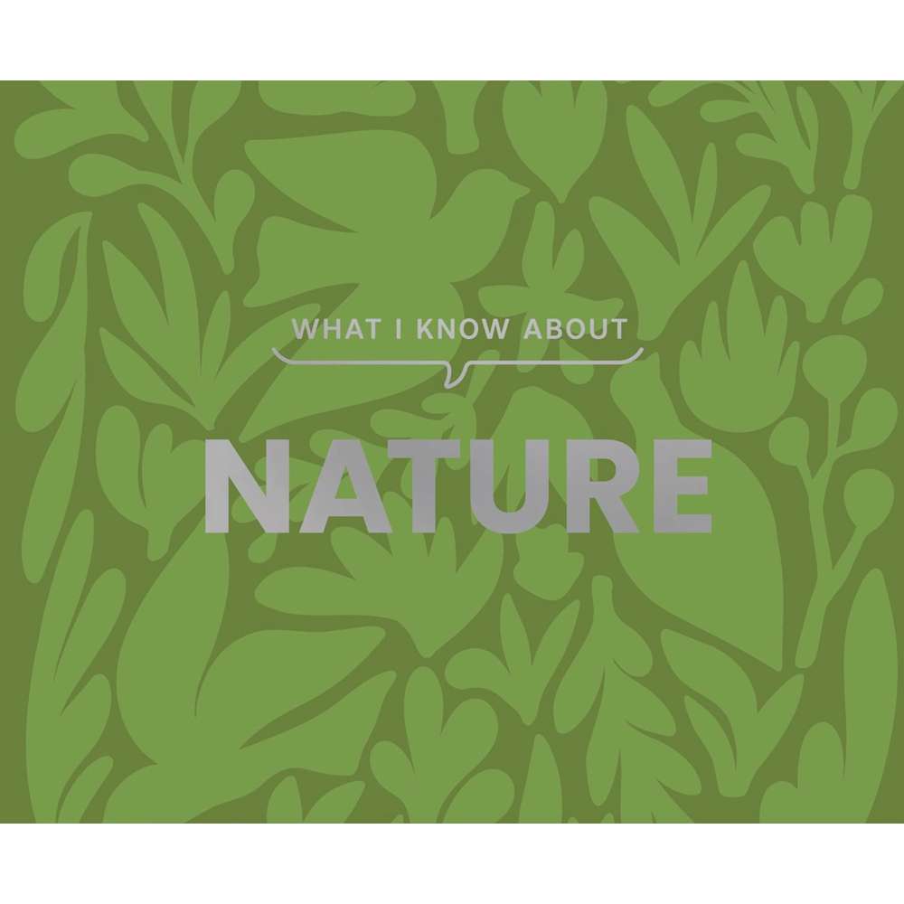 What I Know about Nature - Gibbs Smith 1