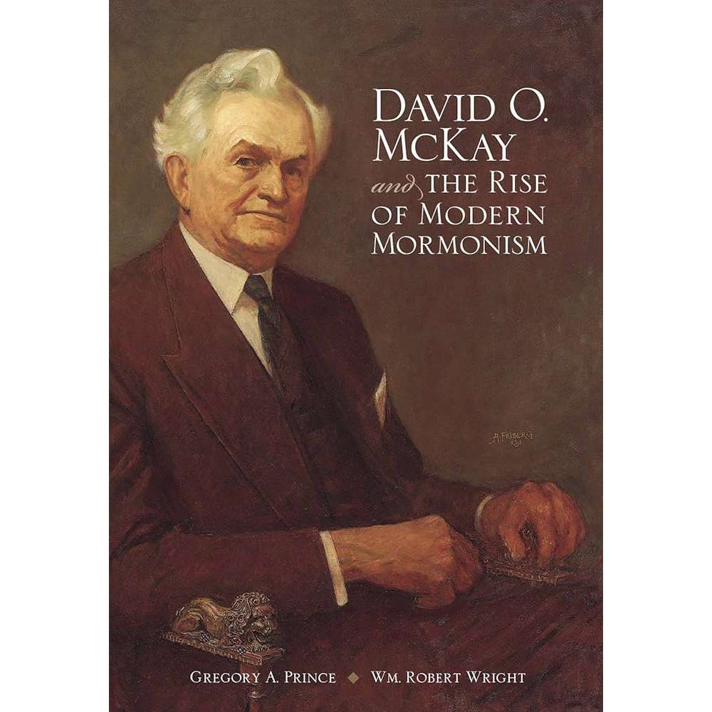 David O McKay and the Rise of Modern Mormonism, , large image number 0