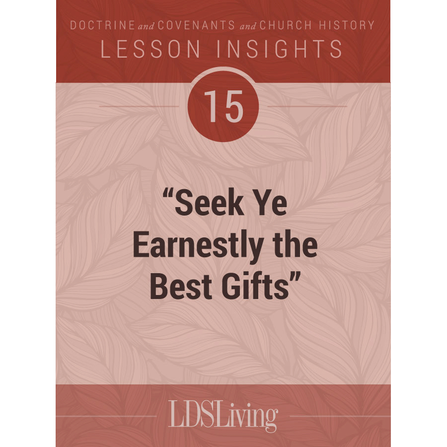 Lesson Insights Doctrine and Covenants and Church History #15