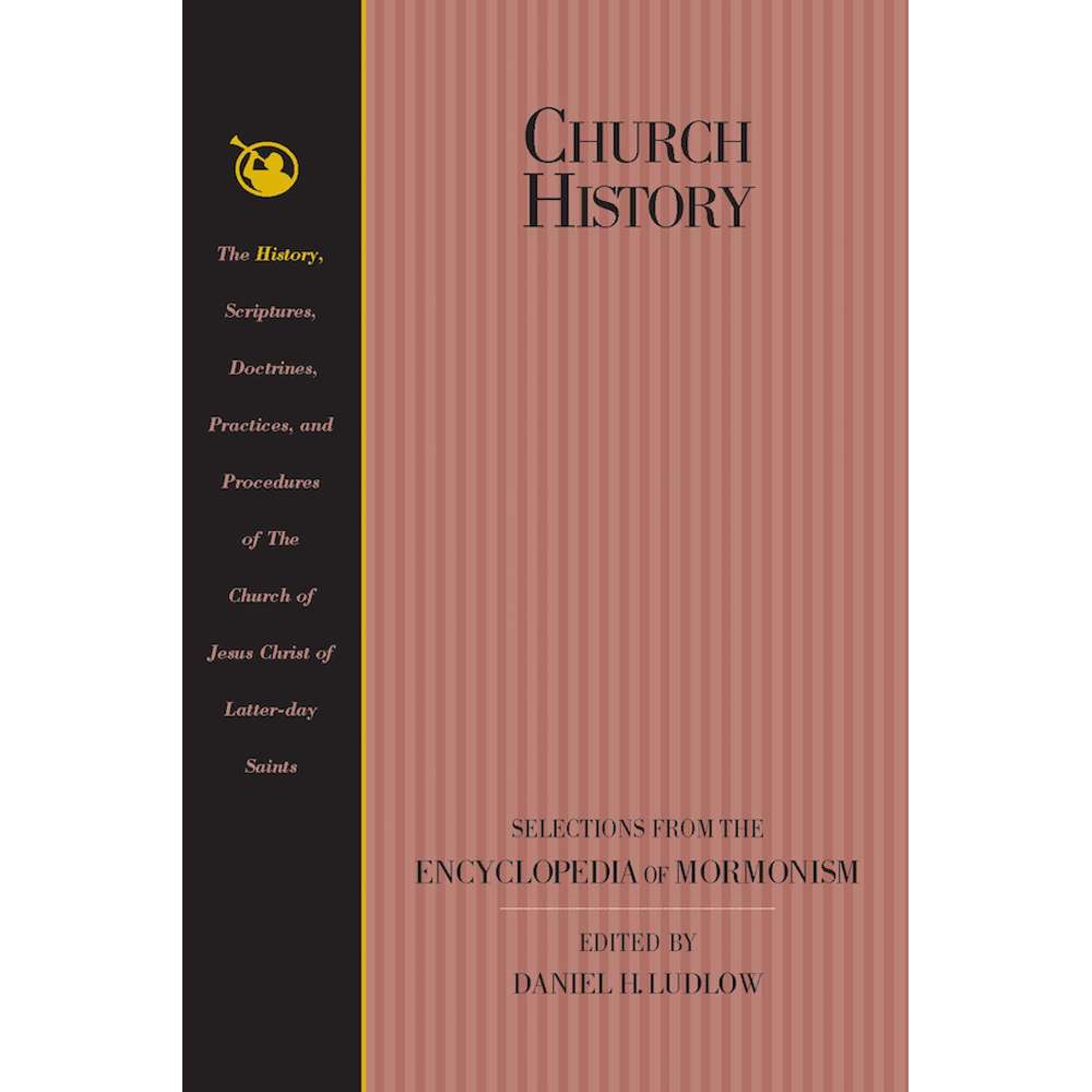 Church History: Selections from the Encyclopedia of Mormonism - VARIOUS 1