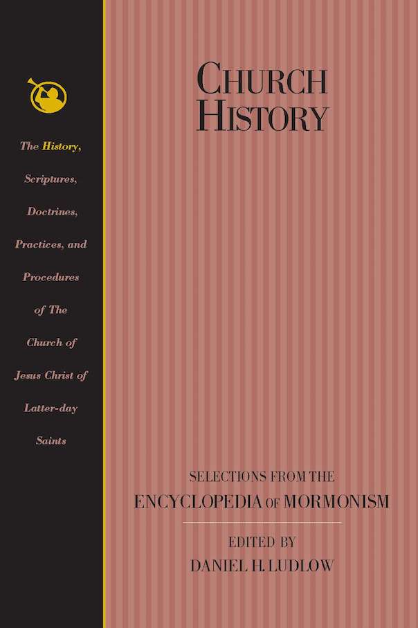Church History: Selections from the Encyclopedia of Mormonism