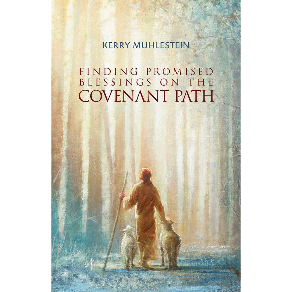 Finding Promised Blessings on the Covenant Path 1