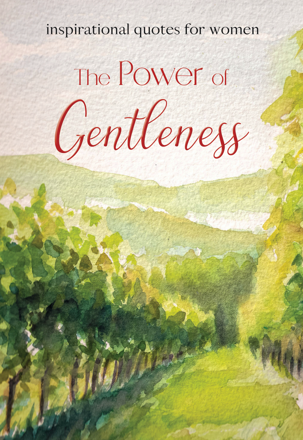 The Power of Gentleness