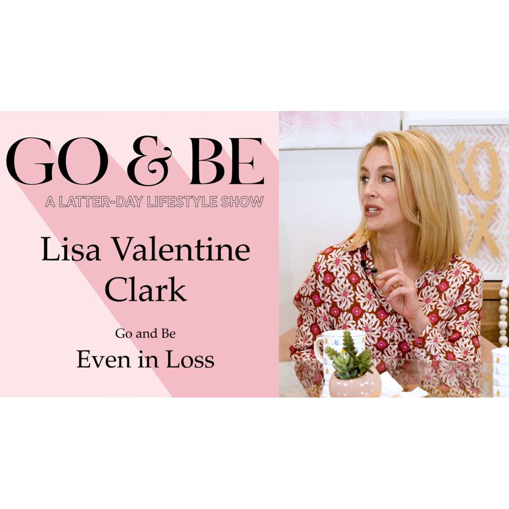 #27: Joy Even in Loss with Lisa Valentine Clark