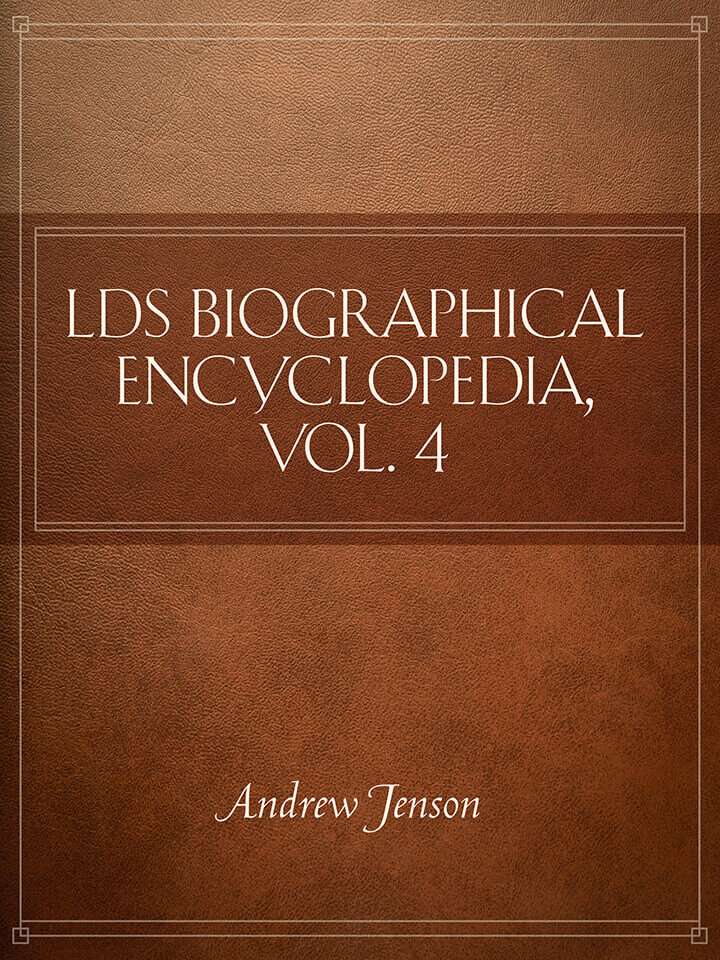 LDS Biographical Encyclopedia, Vol. 4, , large image number 0