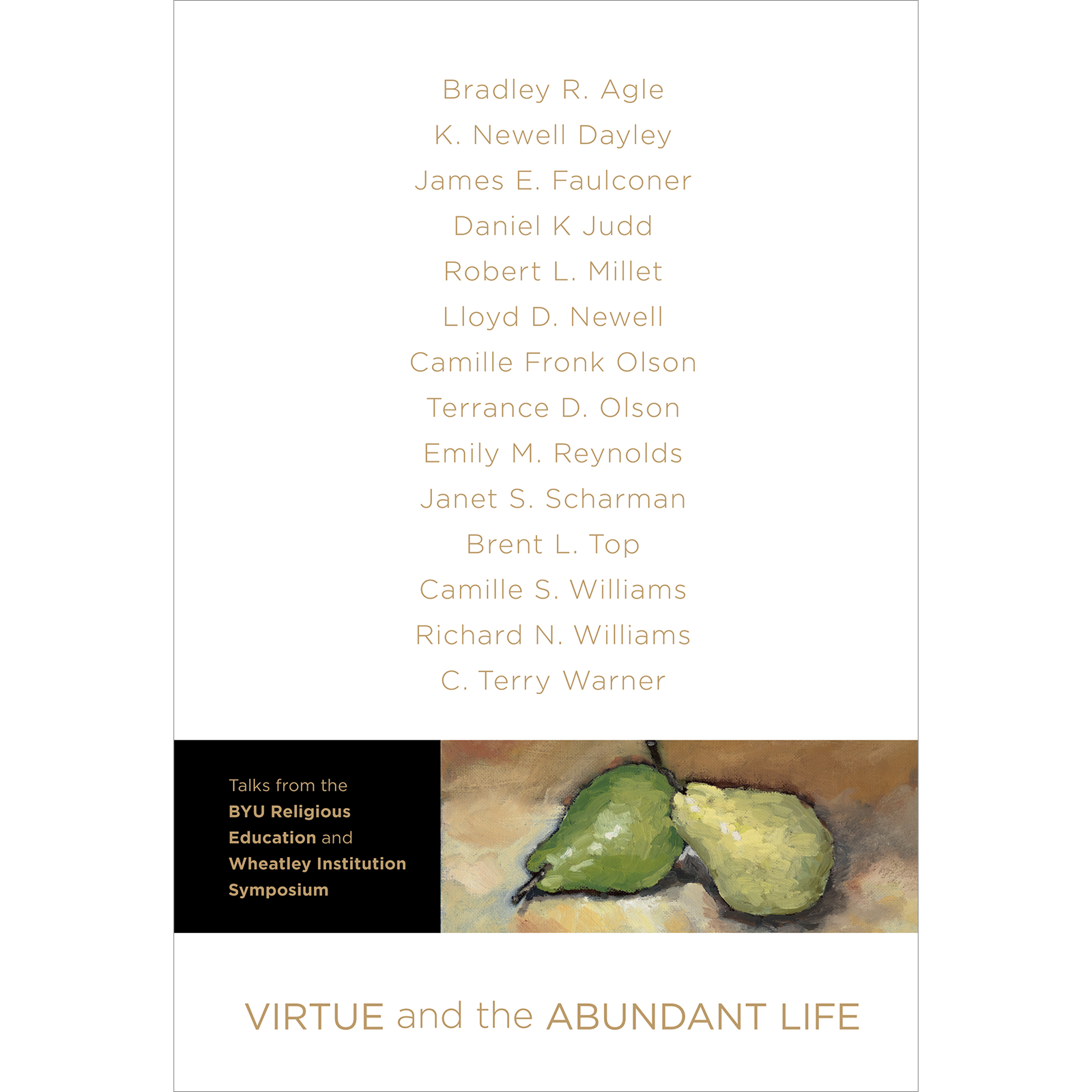Virtue and the Abundant Life: Talks from the 2010 BYU Symposium, , large image number 0