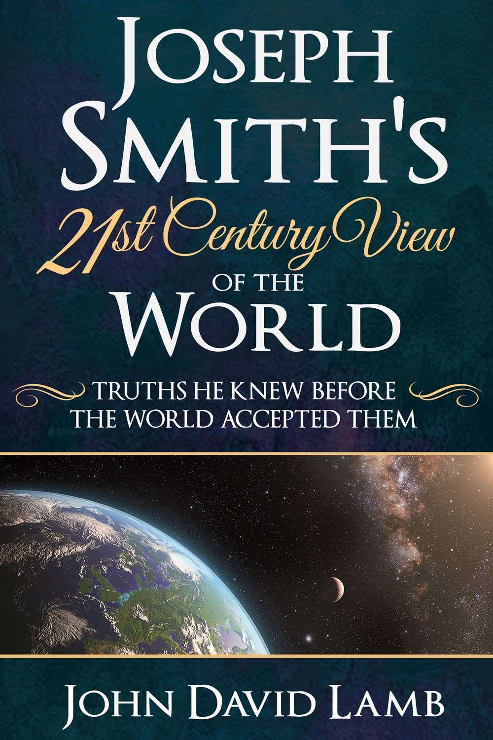Joseph Smith's 21st Century View of the World