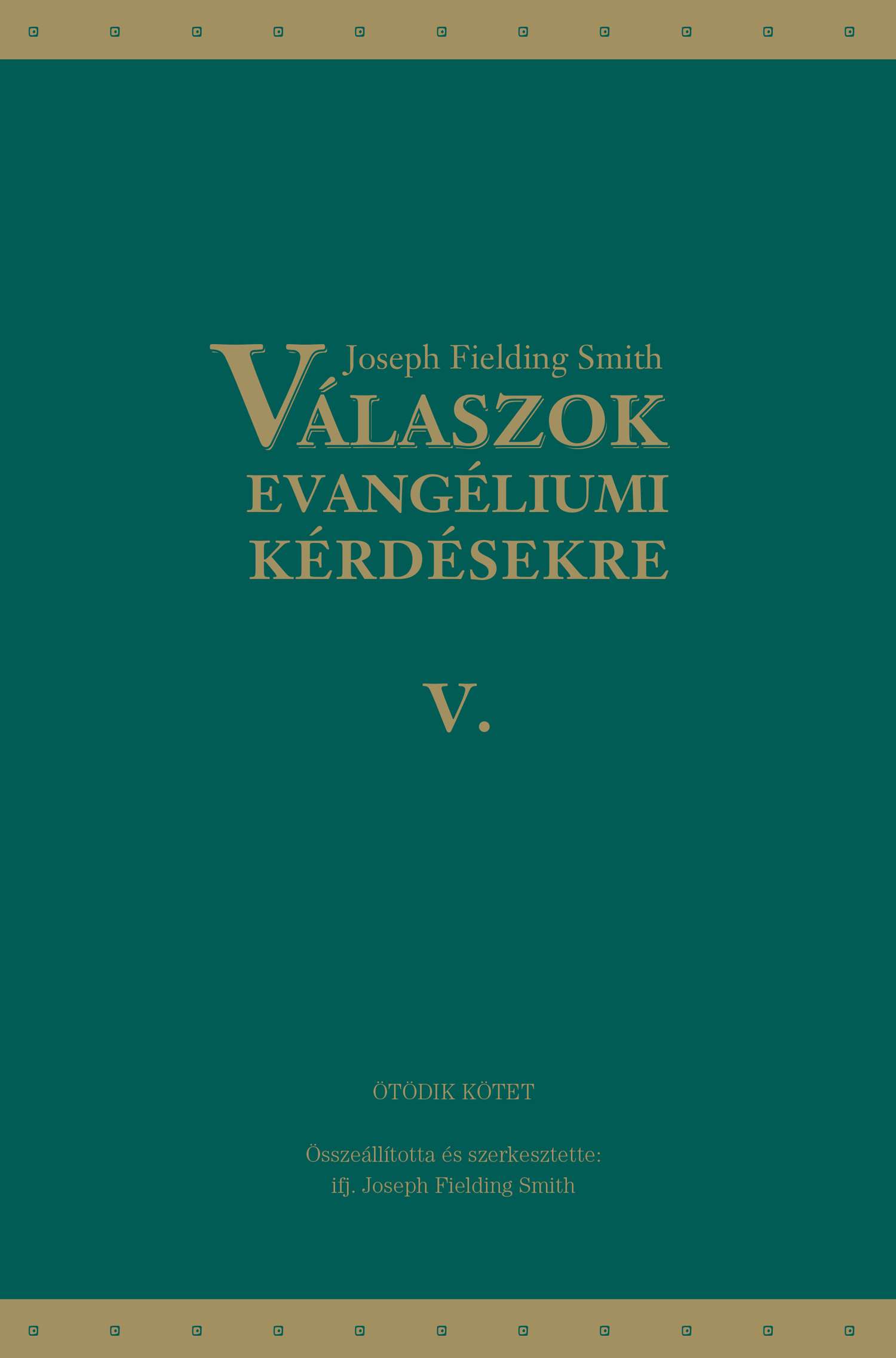 Answers to Gospel Questions: Volume 5 (Hungarian)