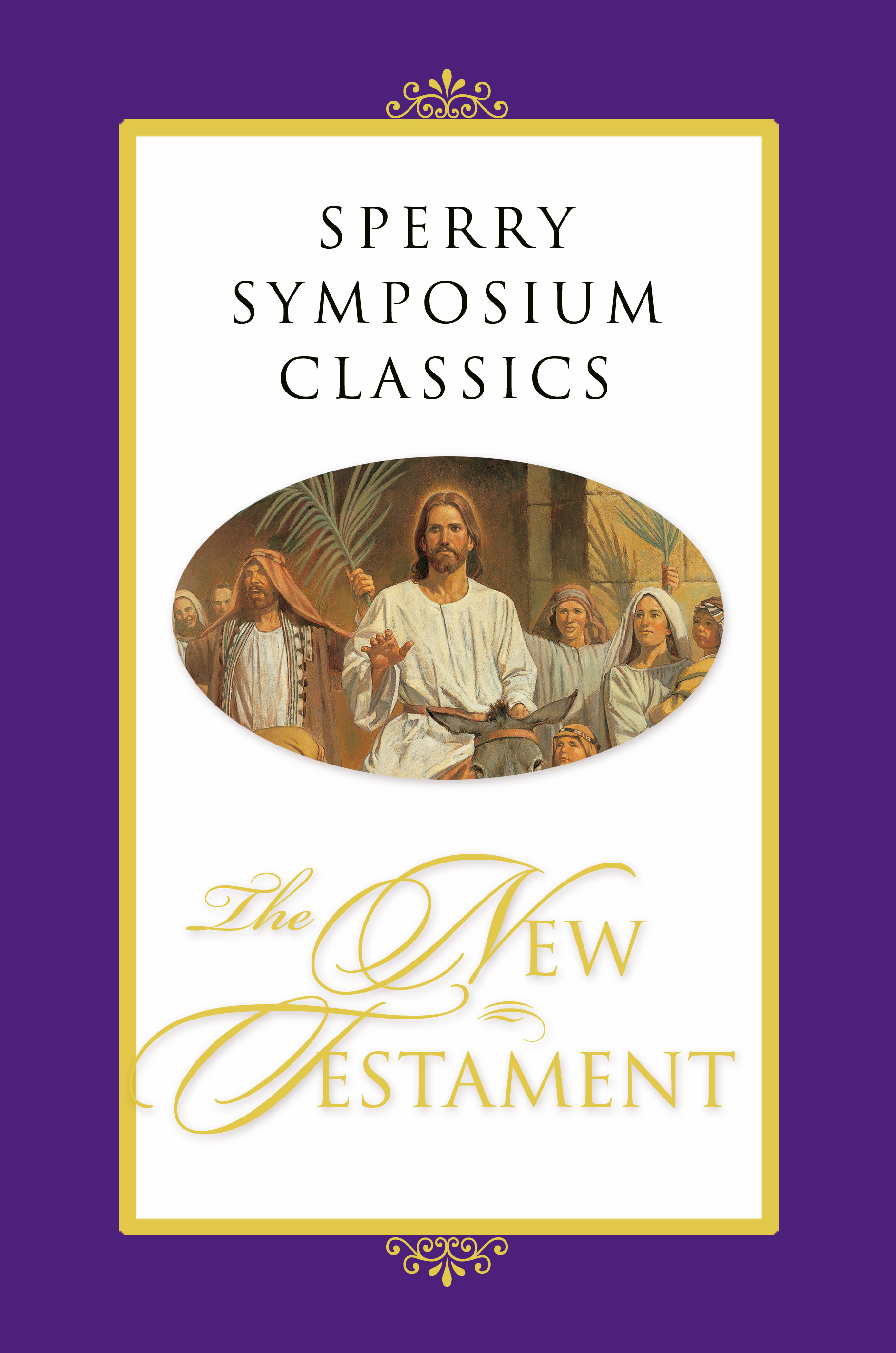 Sperry Symposium Classics: The New Testament