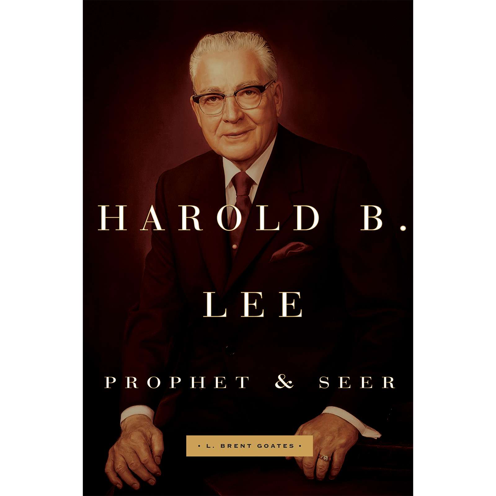 Harold B. Lee: Prophet and Seer