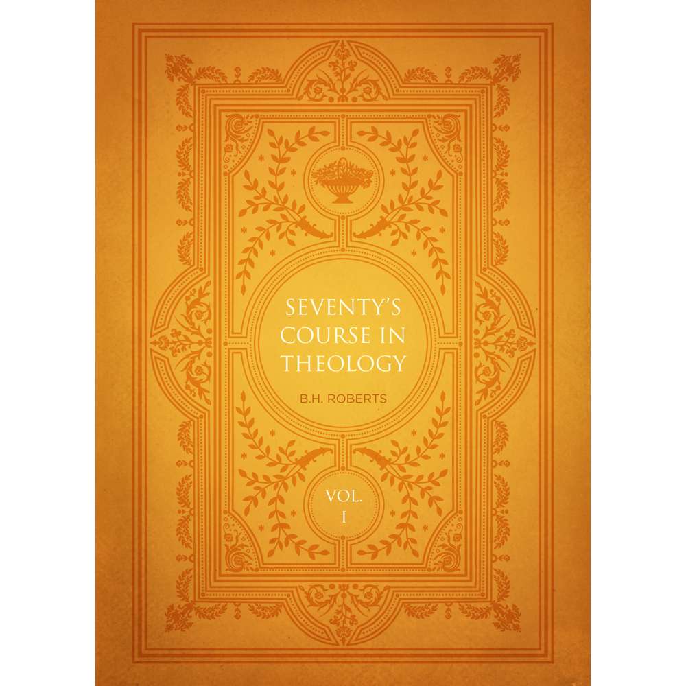 Seventy's Course in Theology, Volume 1 1
