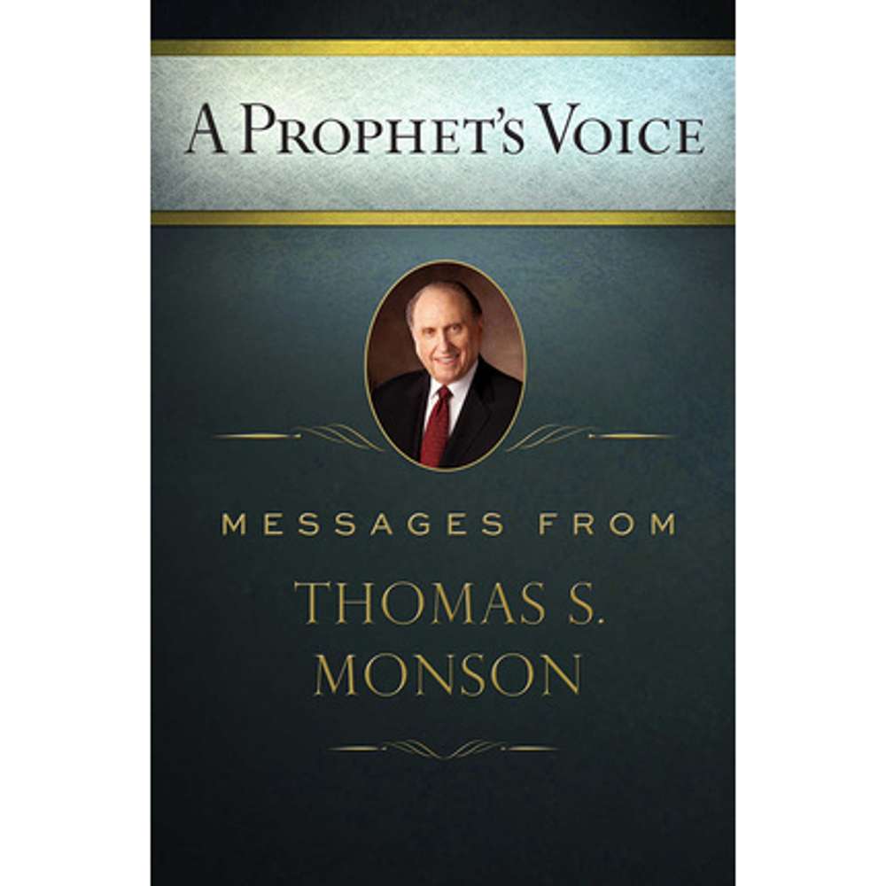 A Prophet's Voice: Messages from Thomas S. Monson 2