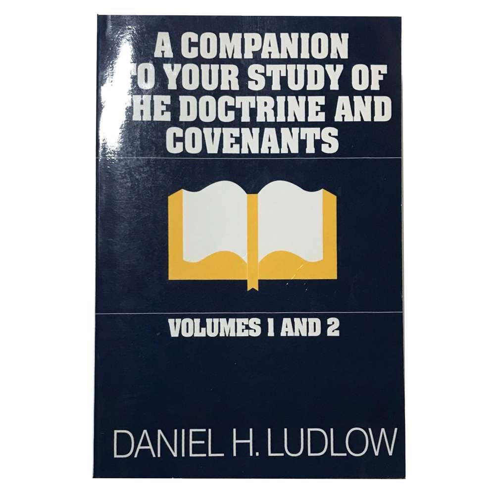 A Companion to Your Study of the Doctrine and Covenants, Vol. 1 and 2