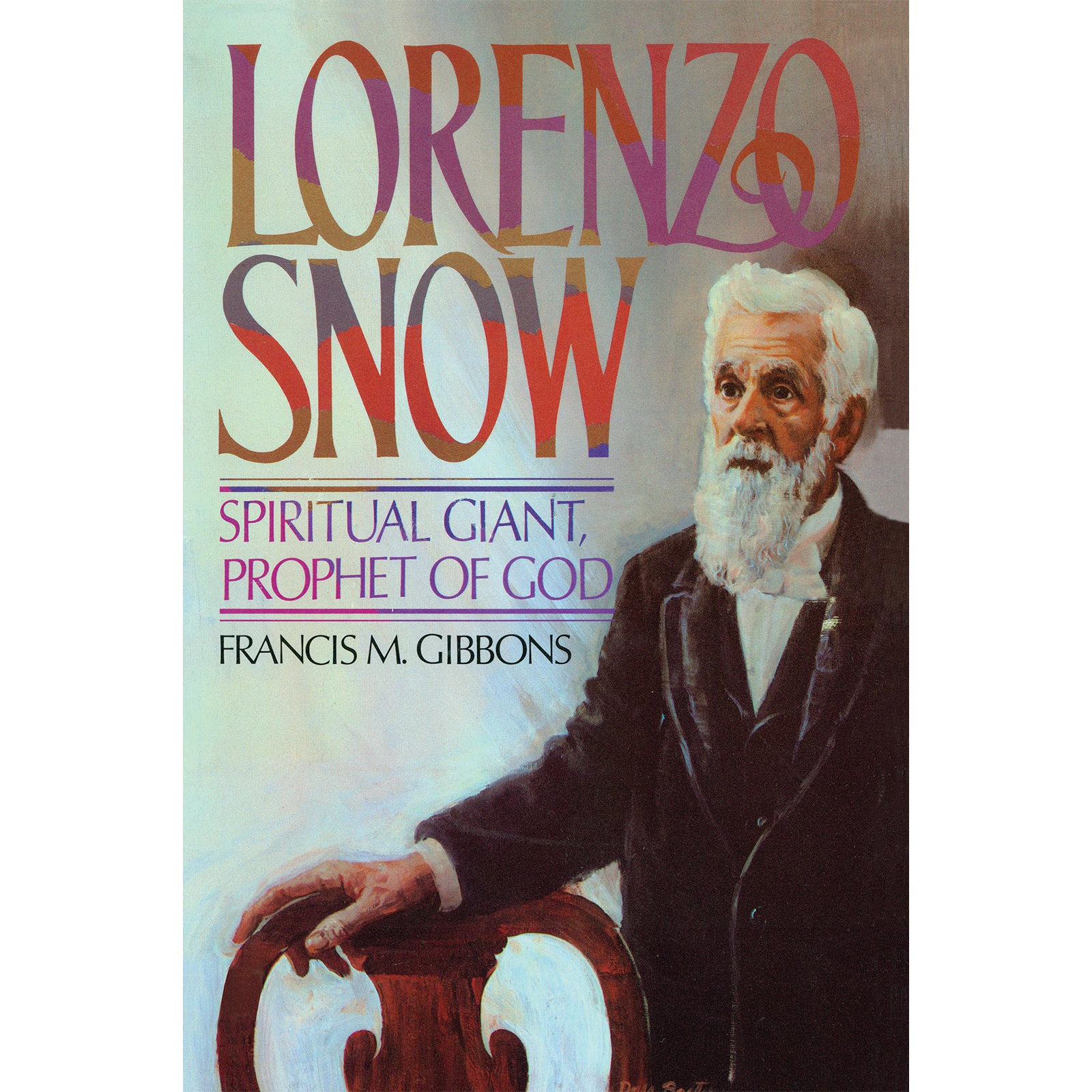 Lorenzo Snow: Spiritual Giant, Prophet of God, , large image number 0