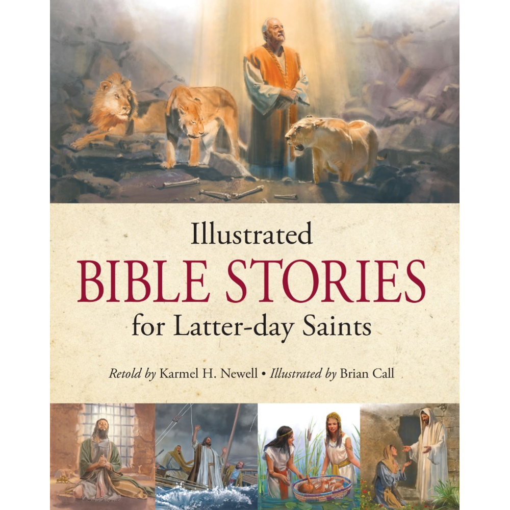 Illustrated Bible Stories for Latter-day Saints,  Illustrated Bible Stories for Latter-day Saints