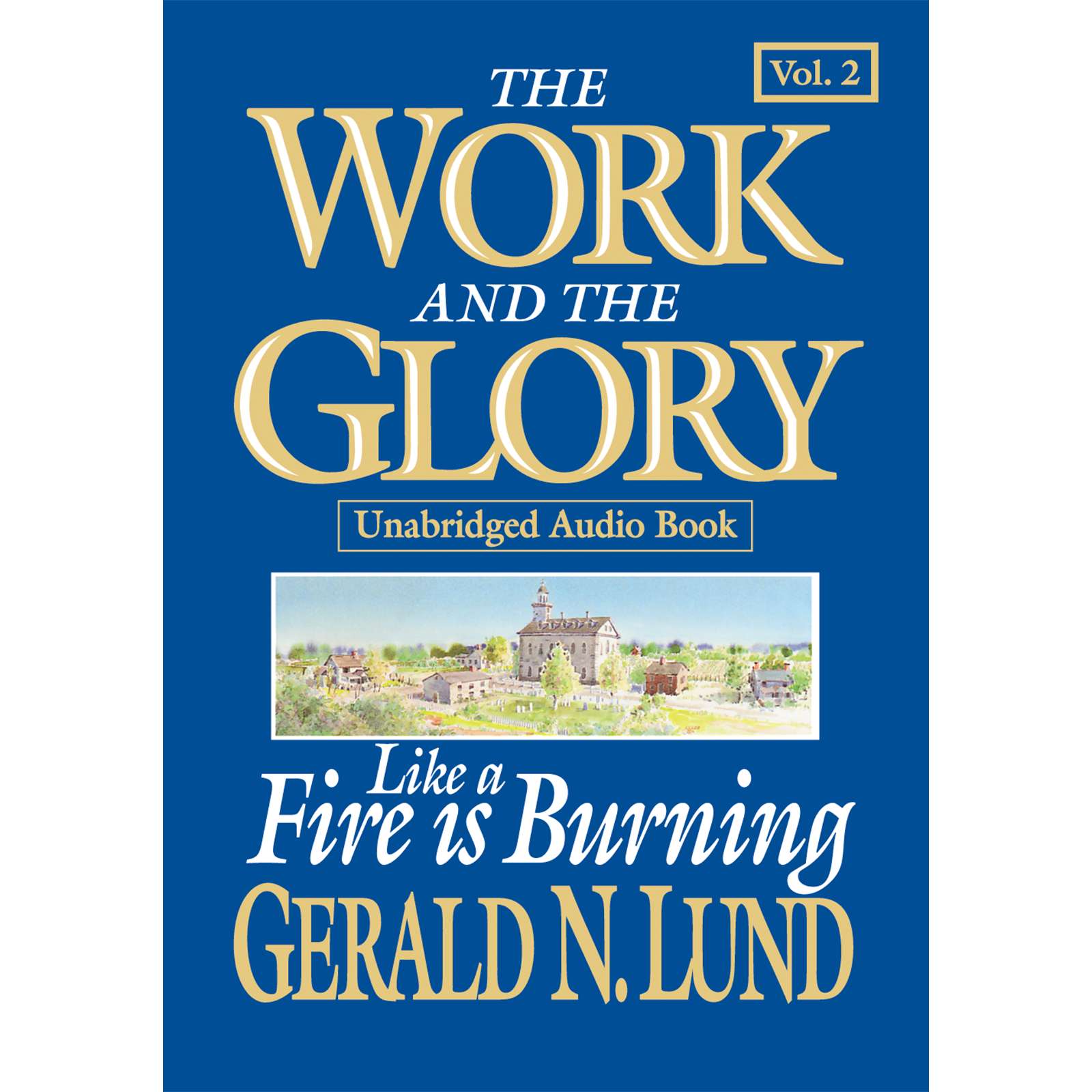 Like a Fire Is Burning (The Work and the Glory Vol 2), , large image number 0