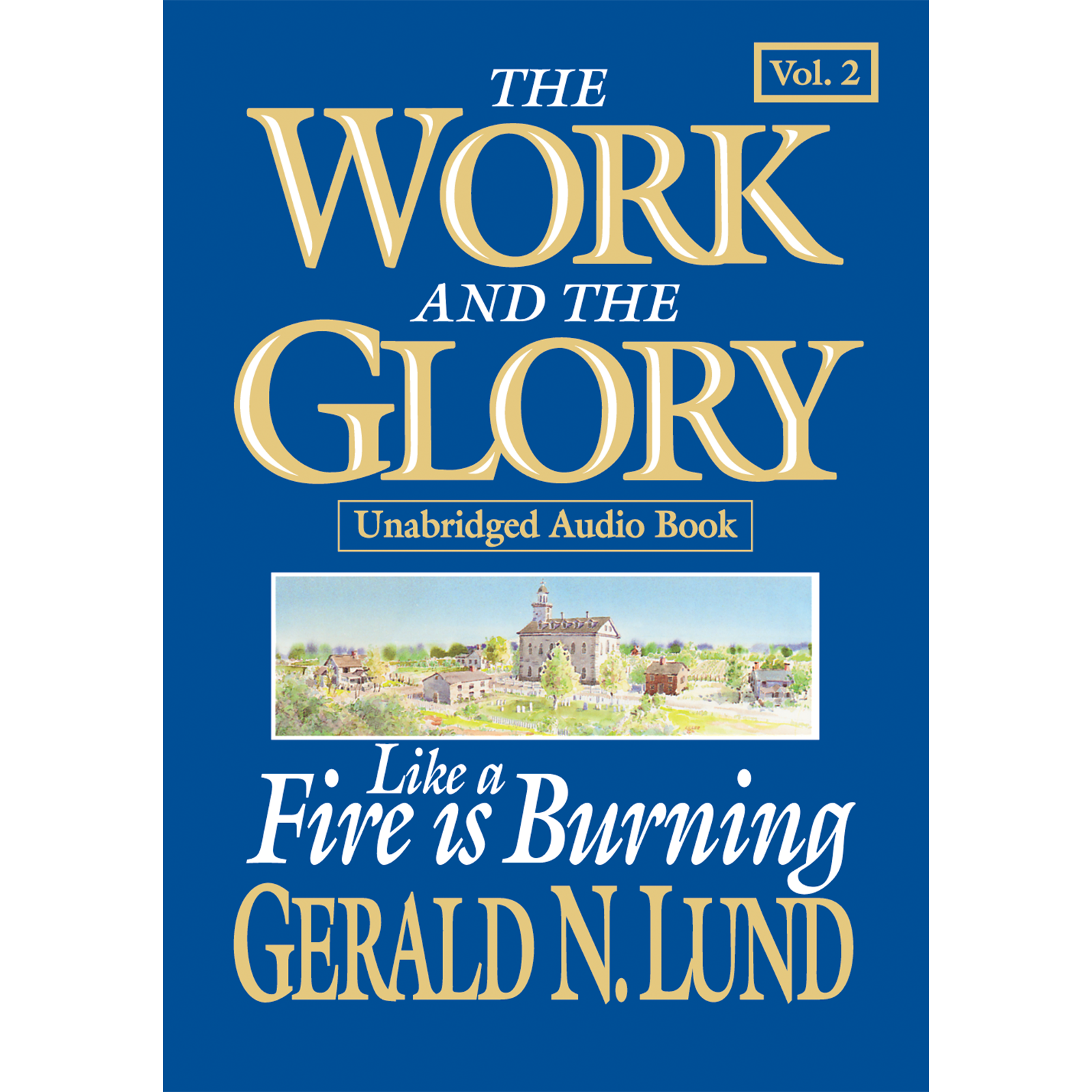 Like a Fire Is Burning (The Work and the Glory Vol 2), , large image number 0
