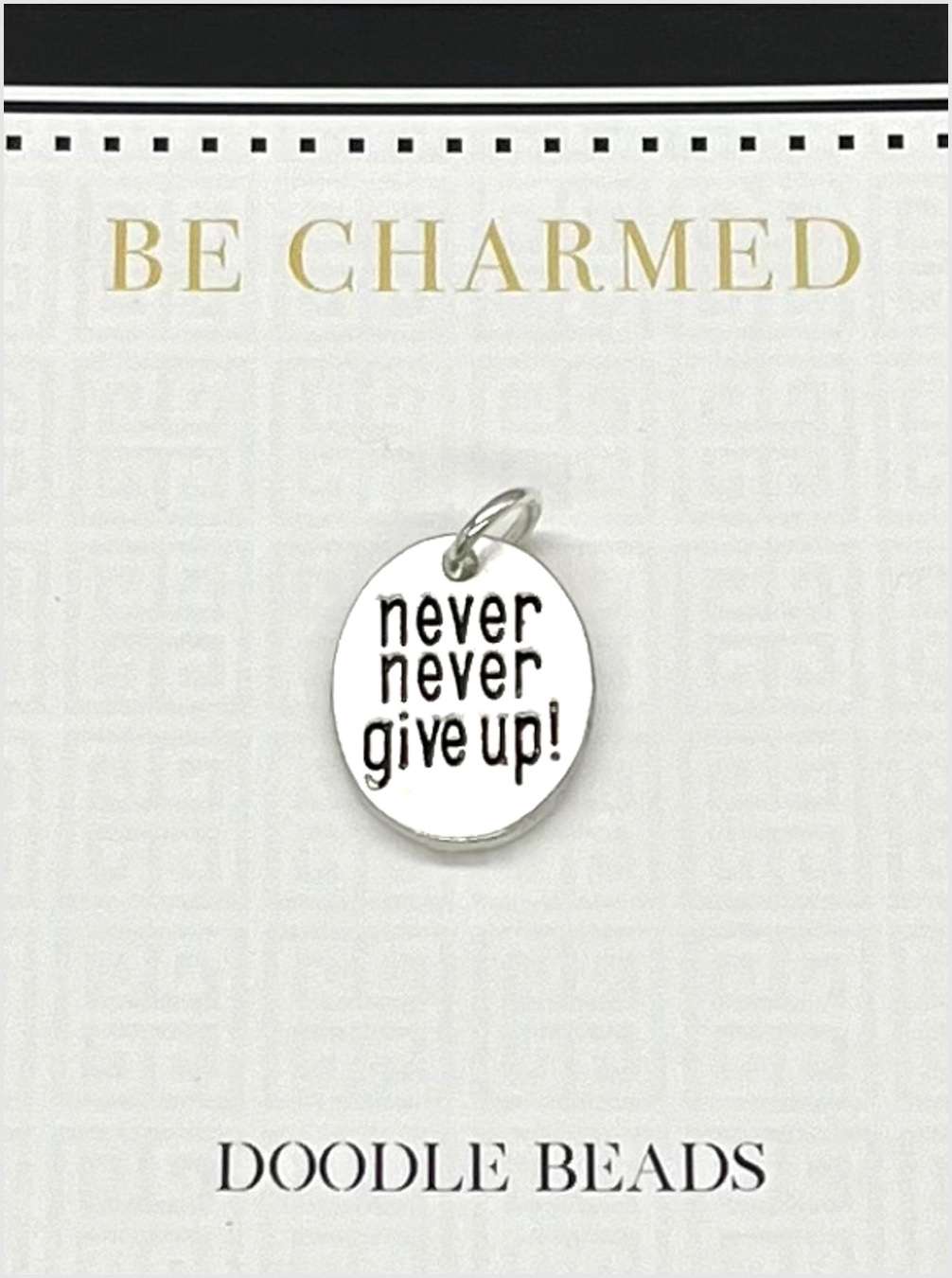 Never, Never Give Up Charm