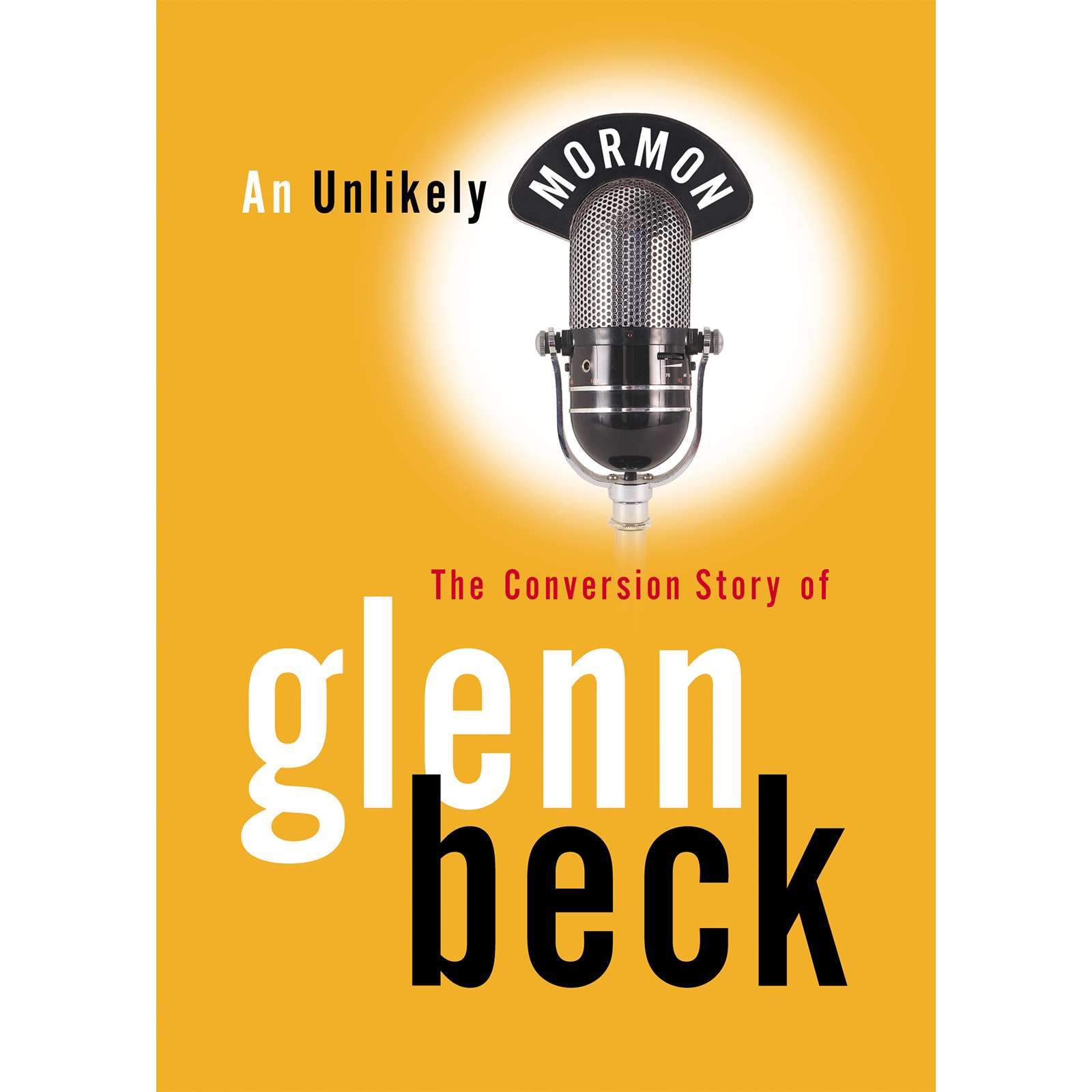 Dvd Unlikely Mormon The Glenn Beck Conversion Story C30, , large image number 0