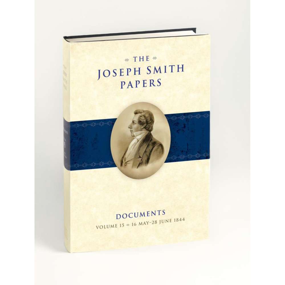 The Joseph Smith Papers, Documents, Vol. 15: 16 May - 28 June 1844, , large