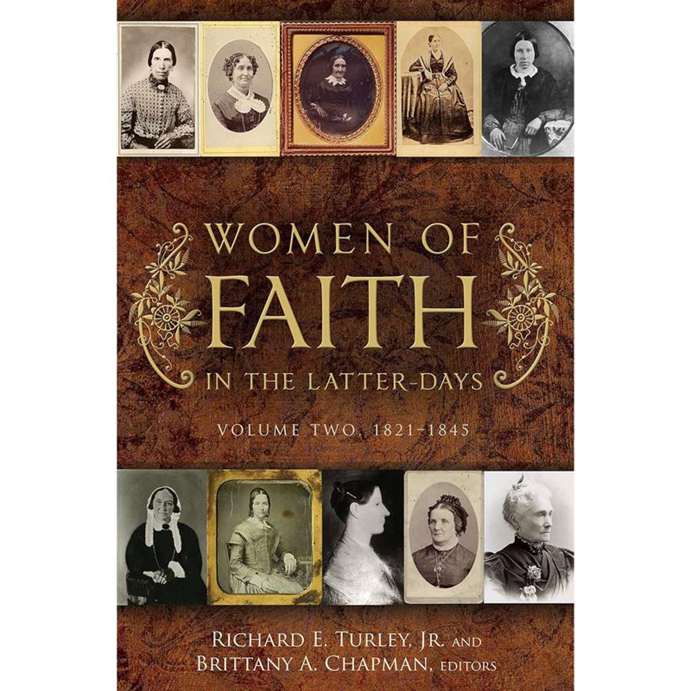 Women of Faith in the Latter Days: Volume 2: 1821-1845 - TURLEY, RICHARD E., JR. 2