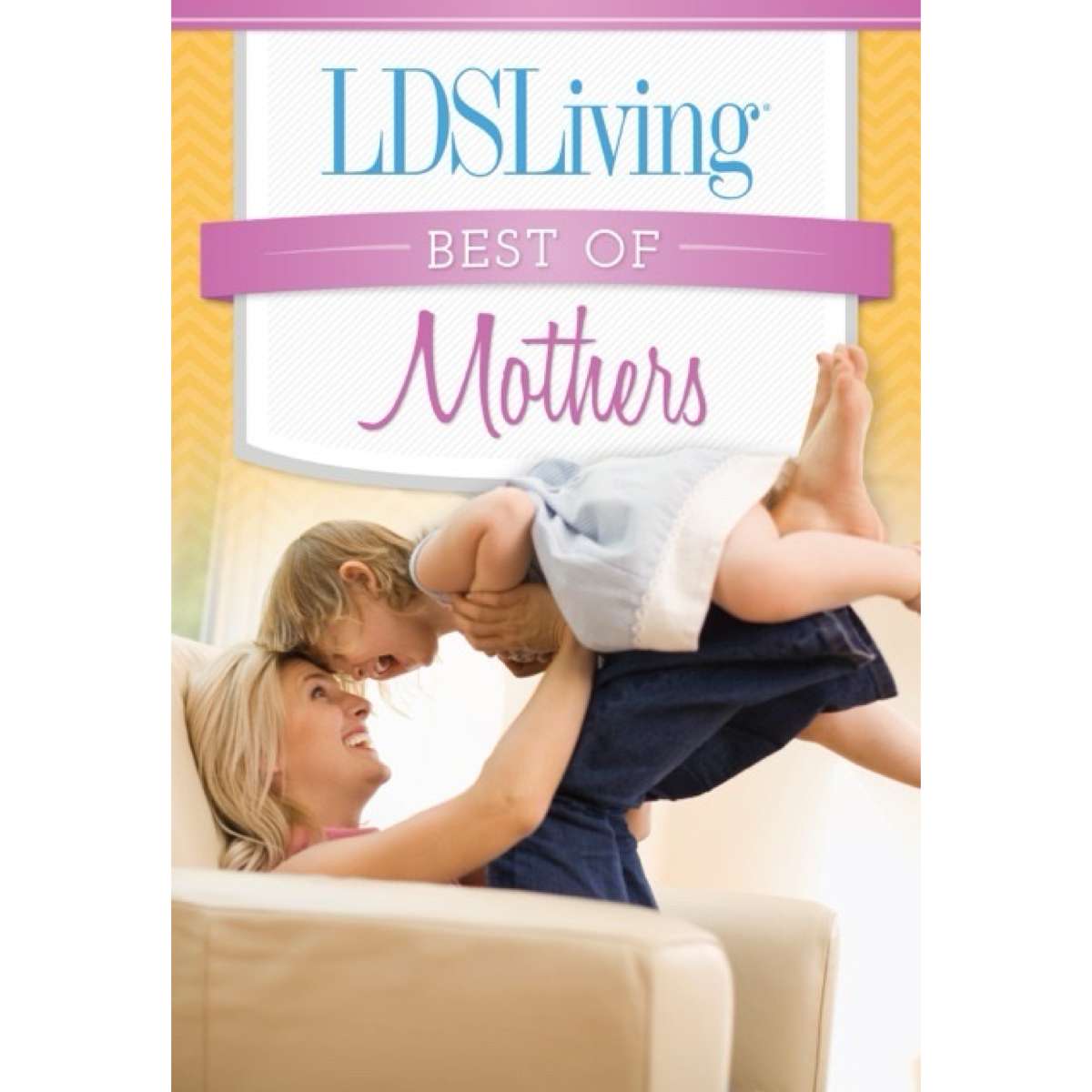 LDS Living: Best of Mothers