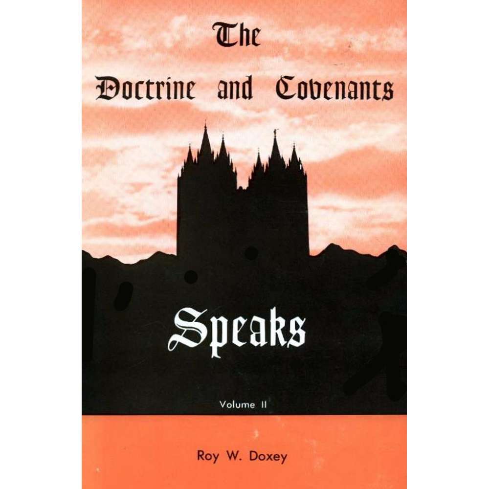 Doctrine and Covenants Speaks, Volume 2 - ROY W. DOXEY 1