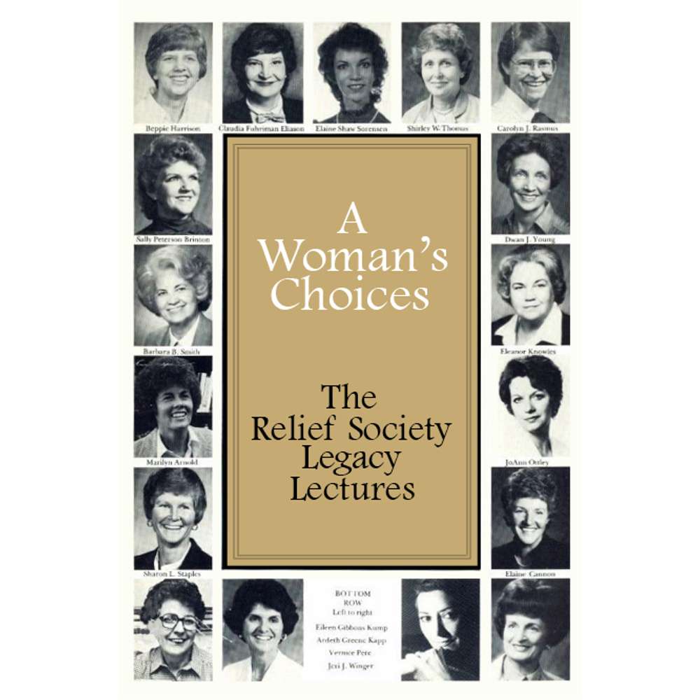Woman's Choices: The Relief Society Legacy Lectures - VARIOUS 1