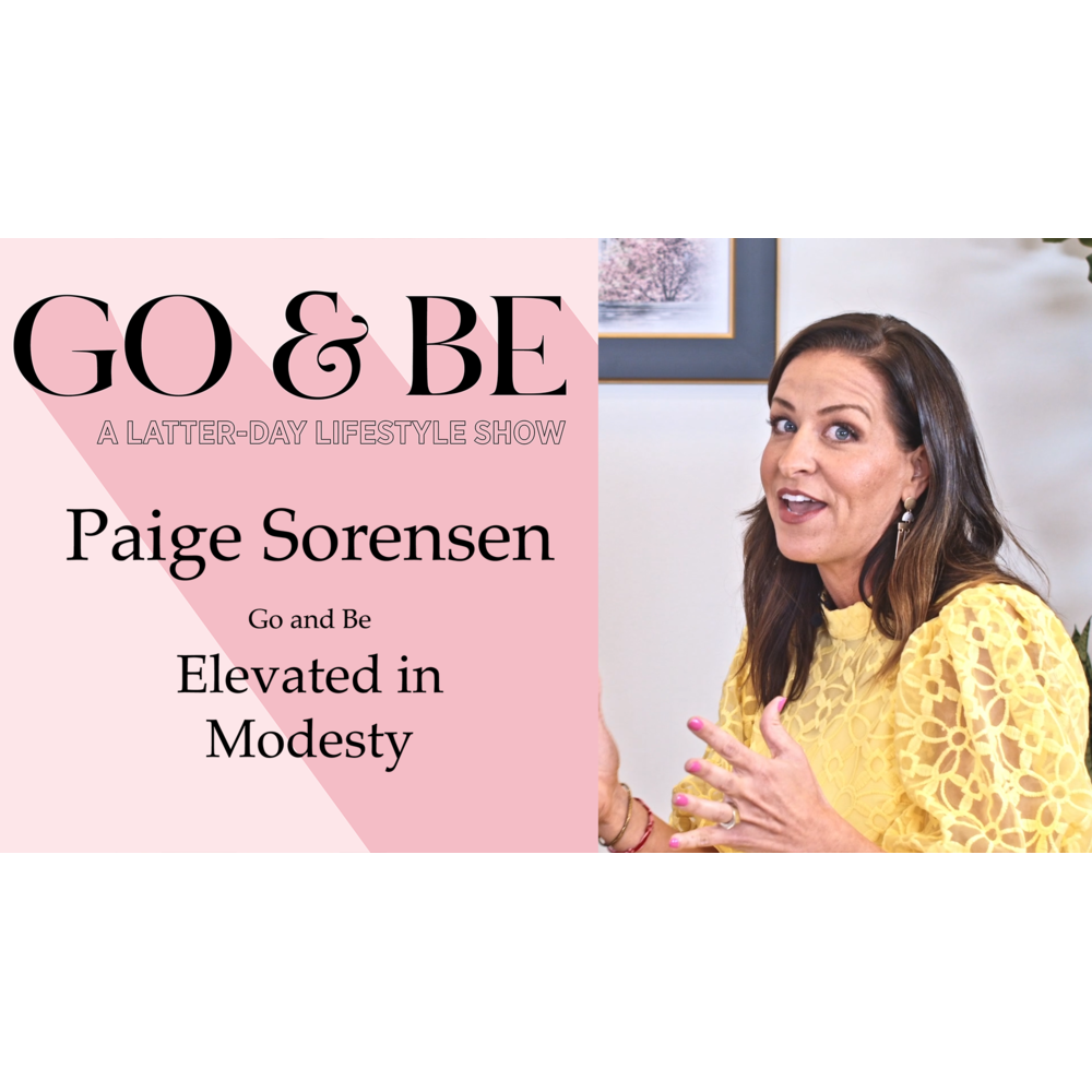 #4: Go and Be Elevated in Modesty with Paige Sorensen