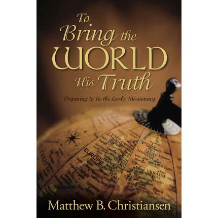 To Bring the World His Truth
