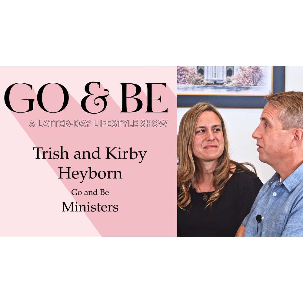 #3: How Can I Be a Better Ministering Sister? With Trisha and Kirby Heyborne